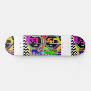 Glad I Am Me Skateboard