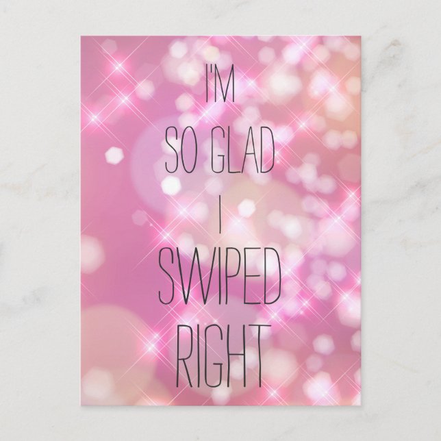 Glad I Swiped Right Funny Pink Sparkles Love Quote Postcard (Front)