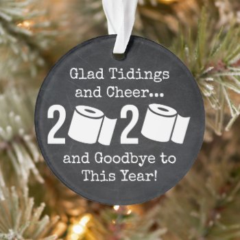 Glad Tidings And Cheer Goodbye 2020 Toilet Paper Ornament by ChristmasCardShop at Zazzle