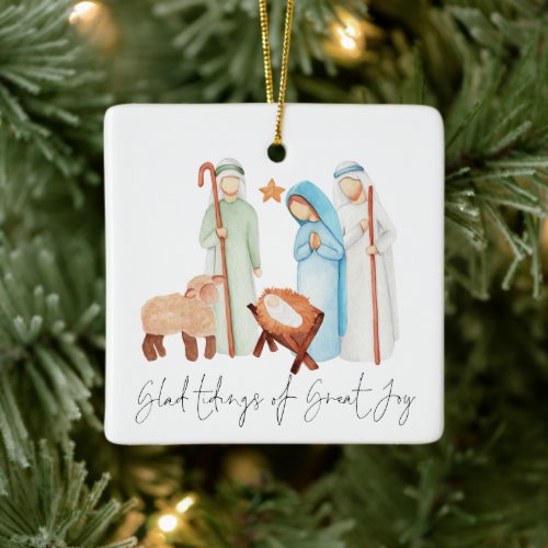 Glad Tidings of Great Joy Nativity Scene Ceramic Ornament