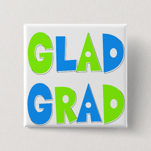 Glad to be a Grad Graduation 2012 Button (Front)