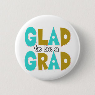 Glad to be a Grad Graduation 2012 Pinback Button