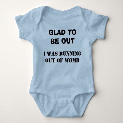 GLAD TO BE OUT BABY BODYSUIT