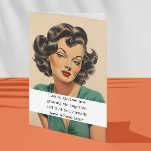 Glad we are Growing Old Together