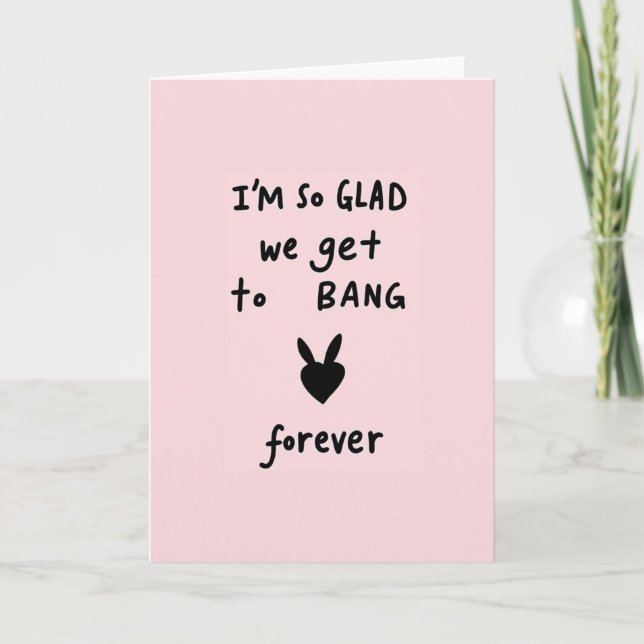 Glad We Bang Forever Love Card (Front)