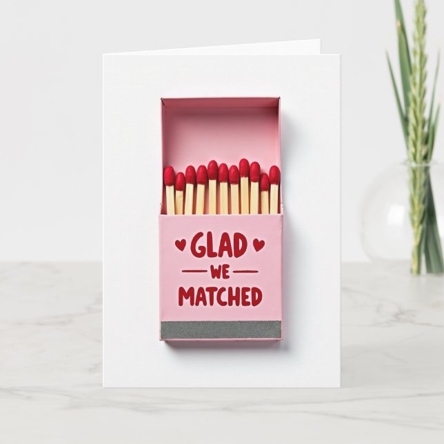 Glad We Matched Valentine Card (Front)