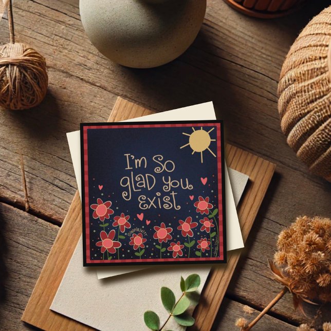 Glad You Exist Fun Floral Cute Thinking of You (Creator Uploaded)