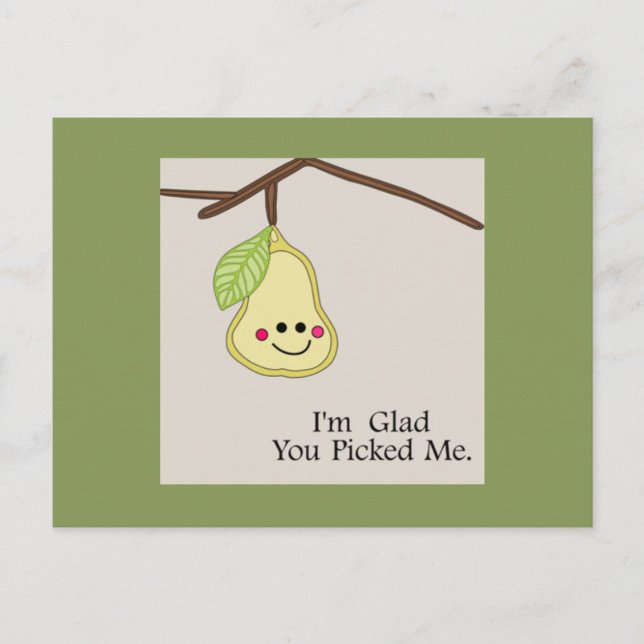 Glad You Picked Me Postcard (Front)