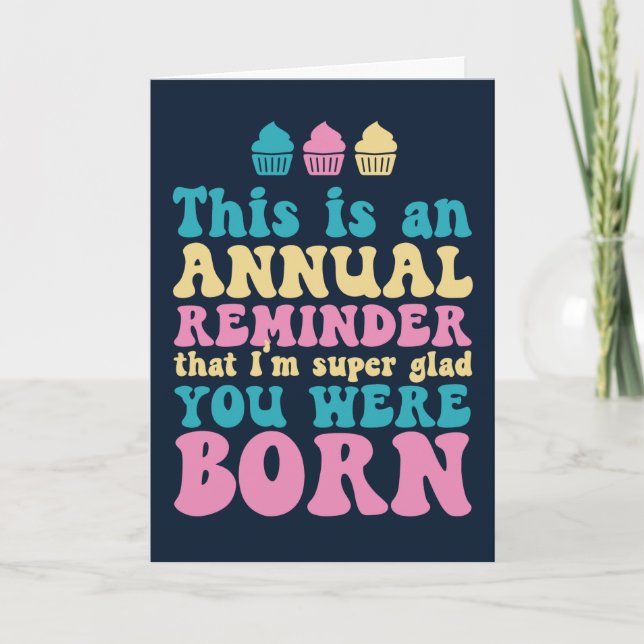 Glad You Were Born Funny Birthday Card (Front)