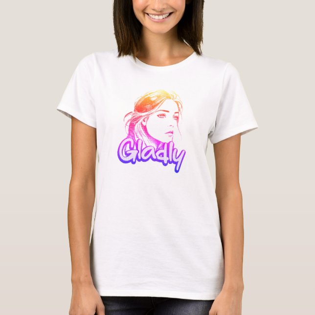 Gladly – A Portrait of Grace and Optimism T-Shirt (Front)
