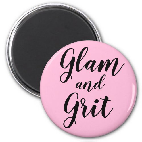 Glam and Grit Magnet