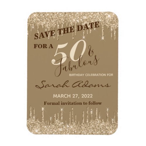 Glam Gold Drips 50  Fab Birthday Save The Date Magnet