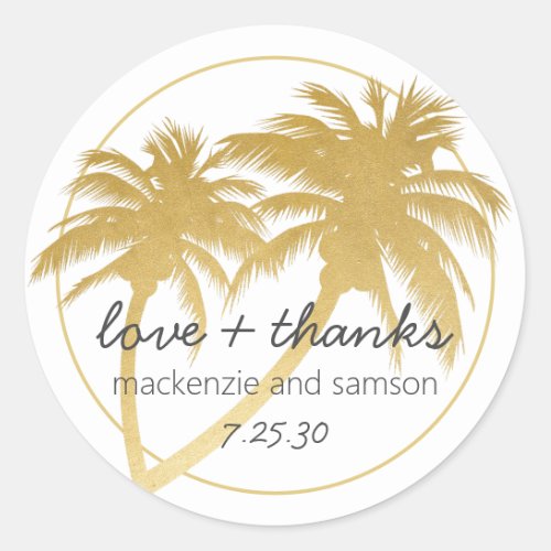 Glam Gold Palm Tree Beach Wedding Love and Thanks Classic Round Sticker