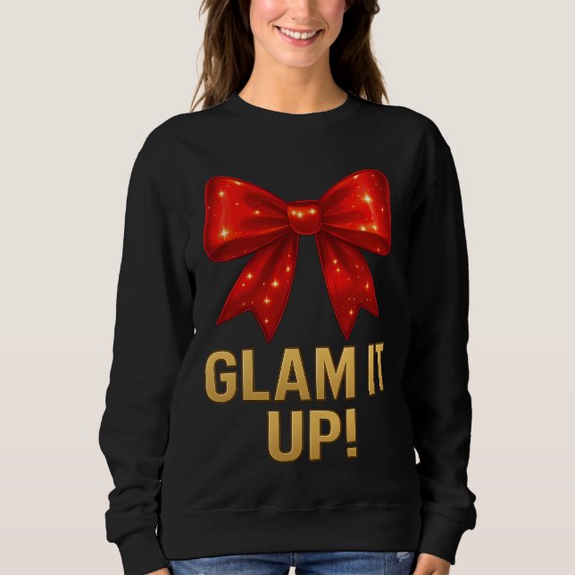 Glam It Up Sparkle Bow — Confidence Energy Sweatshirt (Front)