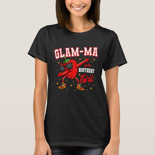 Glam Ma Of The Birthday Girl Dabbing Strawberry Bd T-Shirt (Front)