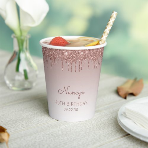 Glam Rose Gold Glitter Drip 80th Birthday Paper Cups