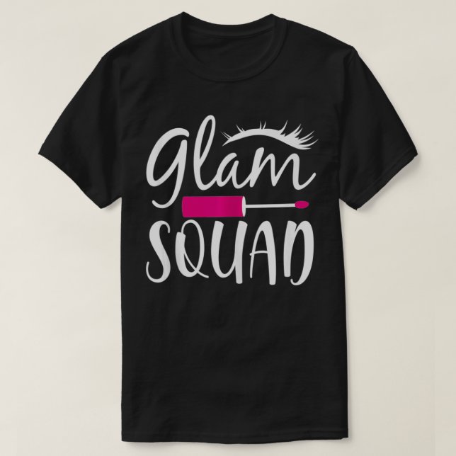 Glam squad  T-Shirt (Design Front)