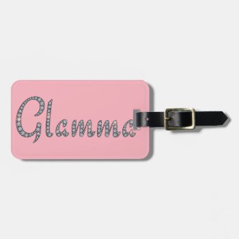 Glamma Bling Luggage Tag by ComicDaisy at Zazzle