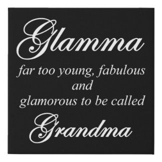 Glamma Far Too Young Fabulous Called Grandma Faux Canvas Print