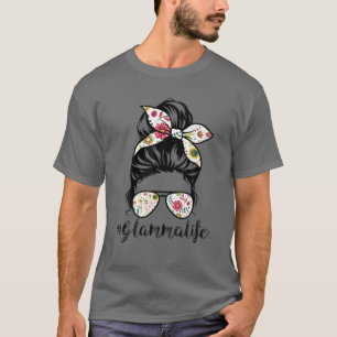 Glamma Life Messy Hair Bun Floral Women Mother's D T-Shirt