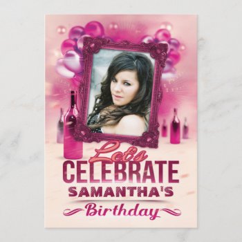 Glamorous Balloons And Wine Pink Birthday Photo Invitation by JK_Graphics at Zazzle