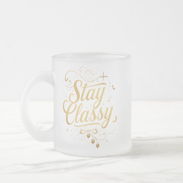 Glamorous Golden "Stay Classy" Design Frosted Glass Coffee Mug (Left)