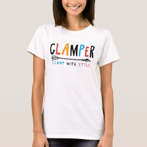 Glamper I camp with style camping holiday T_Shirt