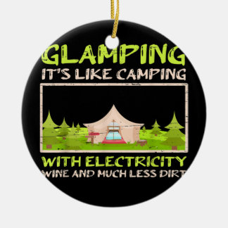 Glamping Camping With Electricity Wine Dirt Camp Ceramic Ornament