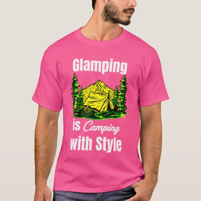 Glamping Is Camping With Style Glamper Hiker funny T-Shirt (Front)