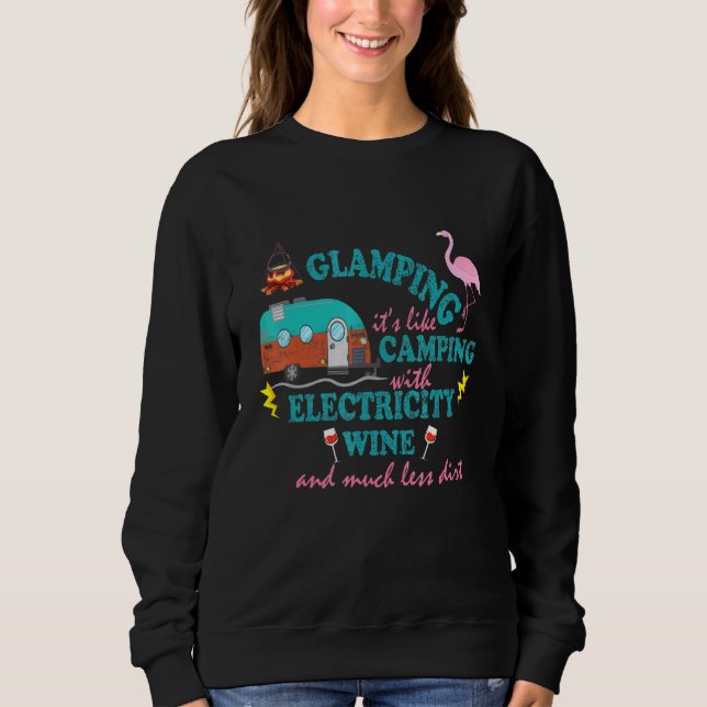 Glamping Its Like Camping Sweatshirt (Front)