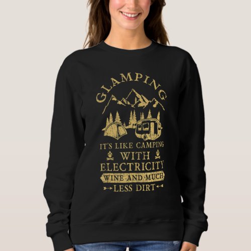 Glamping Its Like Camping With Electricity Wine Le Sweatshirt