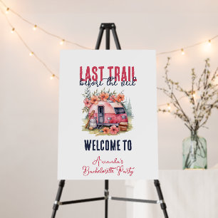 Glamping Last Trail Bachelorette Party Weekend Foam Board