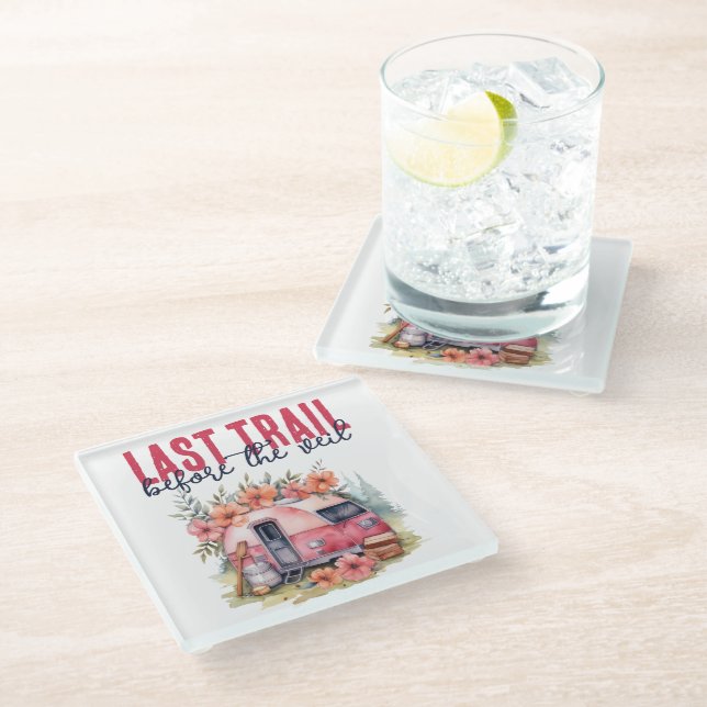 Glamping Last Trail Bachelorette Party Weekend Glass Coaster (Angled)