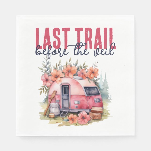 Glamping Last Trail Bachelorette Party Weekend Napkins (Front)