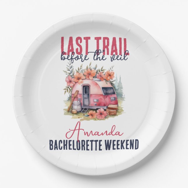 Glamping Last Trail Bachelorette Party Weekend Paper Plates (Front)