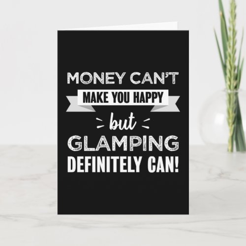 Glamping makes you happy Funny Gift Card