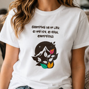 Glamping Mom Life Comfort Coffee Campfires T-Shirt