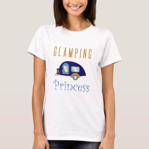 Glamping Princess Camping in Style Blue Camper T_Shirt
