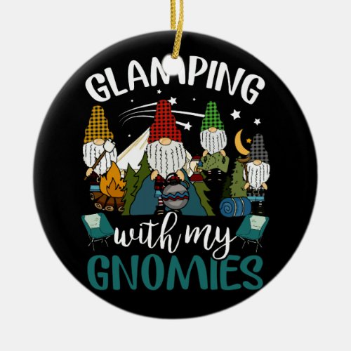 Glamping with my Gnomies Happy Glamper Funny Glamp Ceramic Ornament