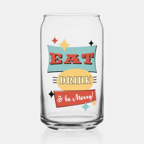Glass Can Eat Drink  Be Merry Retro Midcentury
