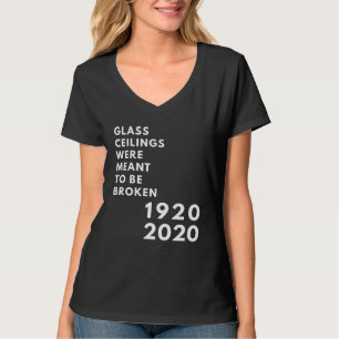Glass Ceilings Meme Meant To Be Broken 1920 2020 T-Shirt