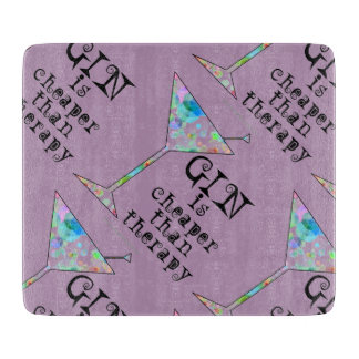 GLASS CUTTING BOARDS - GIN IS CHEAPER THAN THERAPY
