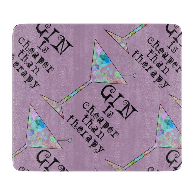 GLASS CUTTING BOARDS - GIN IS CHEAPER THAN THERAPY (Front)