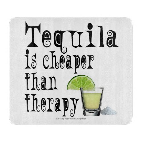 GLASS CUTTING BOARDS TEQUILA CHEAPER THAN THERAPY CUTTING BOARD