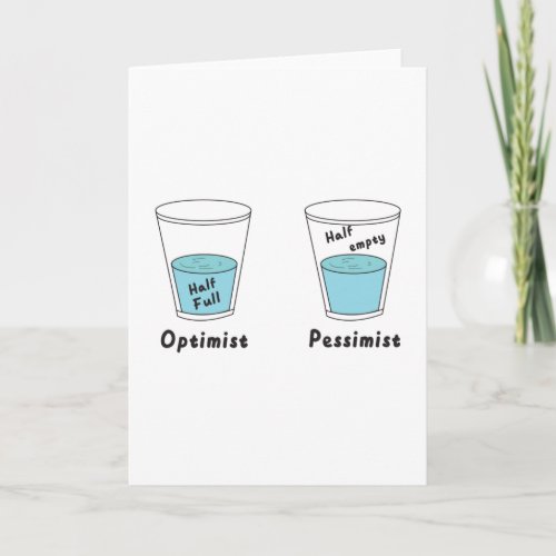 Glass Half Full Or Half Empty Optimist Pessimist Card