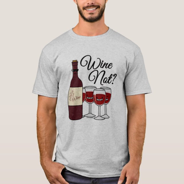 Glass of Wine not grapes alcohol red rose pinot T-Shirt (Front)