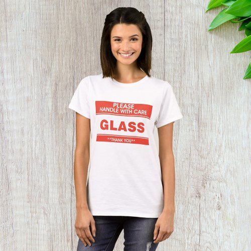 Glass Please Handle With Care T_Shirt