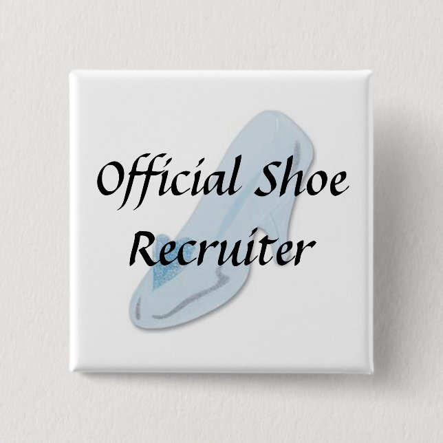Glass Slipper, Official Shoe Recruiter Pinback Button (Front)