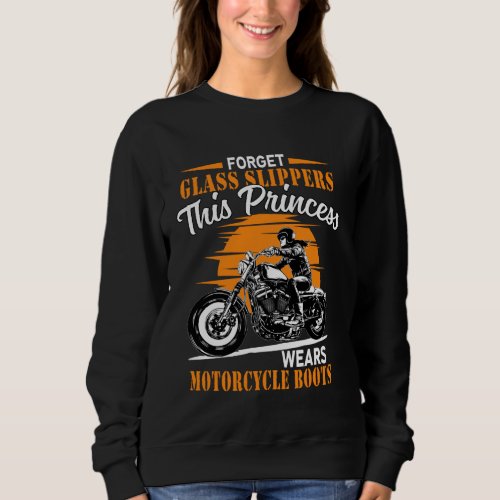 Glass Slippers This Princess Motorcycle Boots Sweatshirt