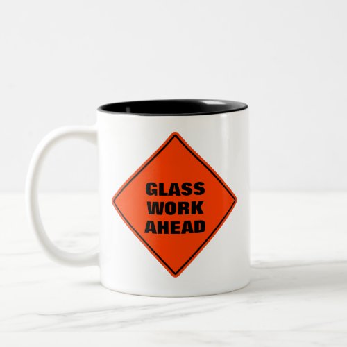 Glass work ahead classic orange caution road sign Two_Tone coffee mug
